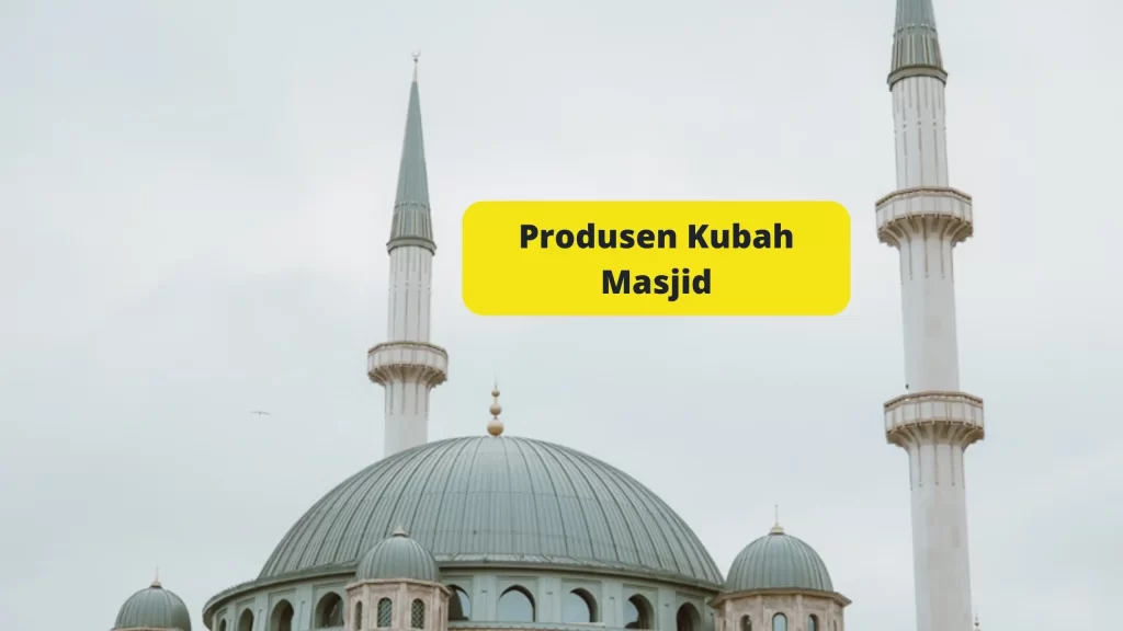 Produsen Kubah Masjid